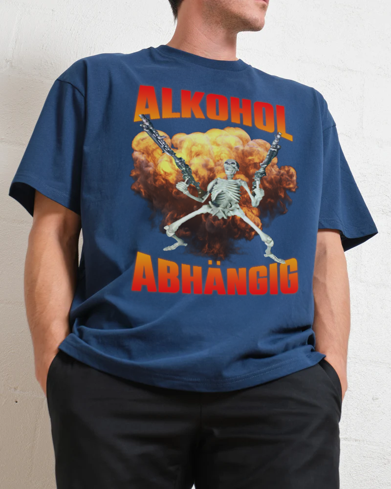 Alkohol Abhängig T-Shirt