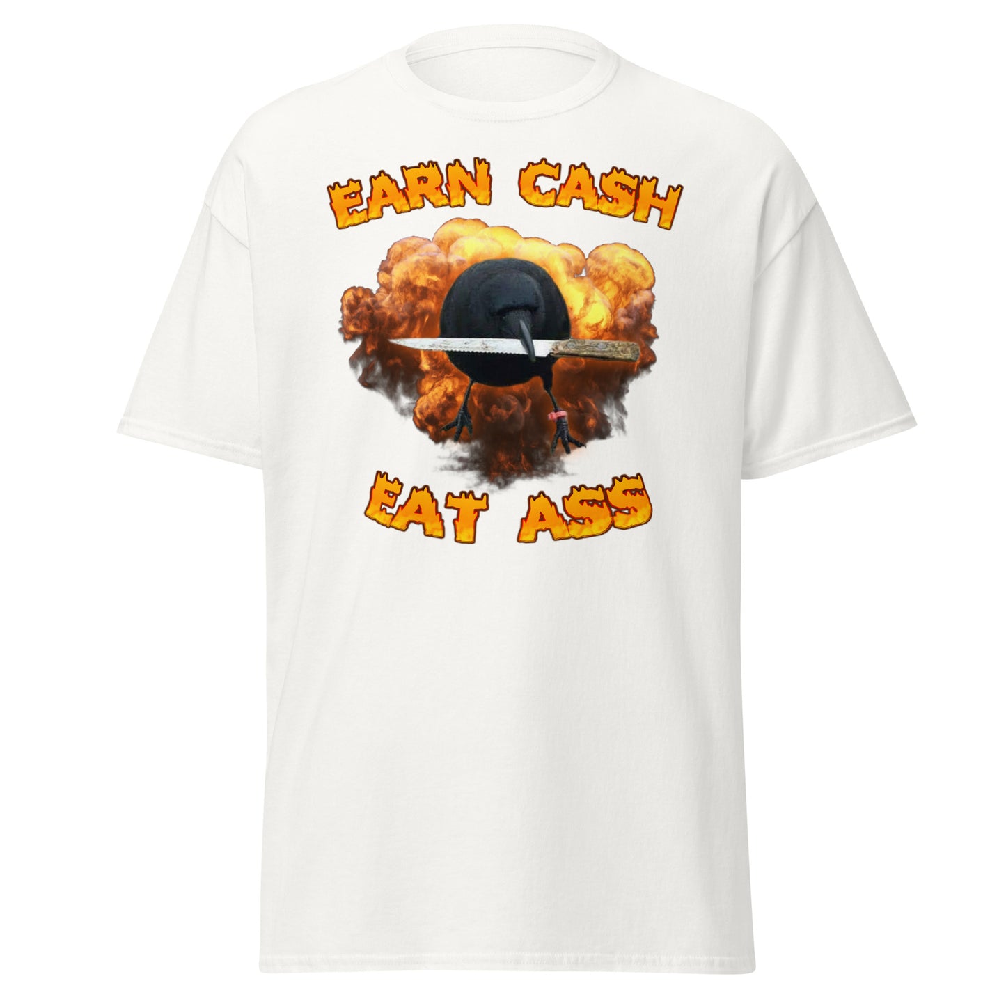 Earn Cash Eat Ass T-Shirt