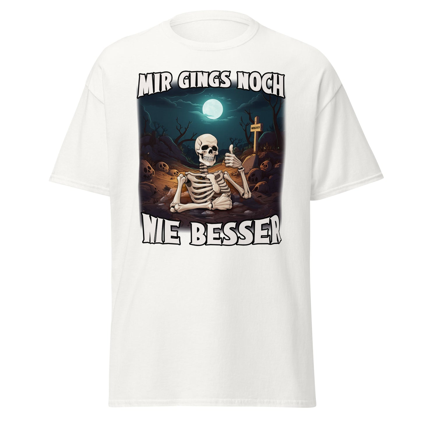 Mir Gings Noch Nie Besser T-Shirt