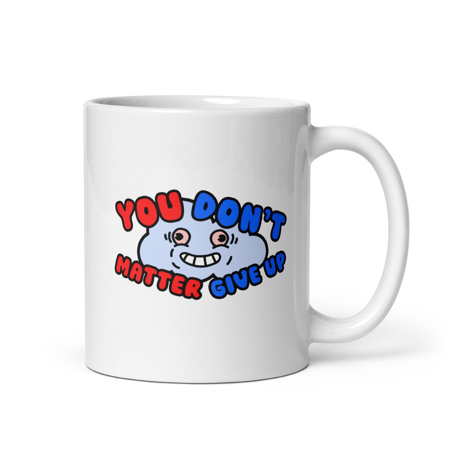You Matter Don't Give Up Tasse