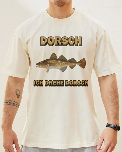 Ich dreh Dorsch T-Shirt