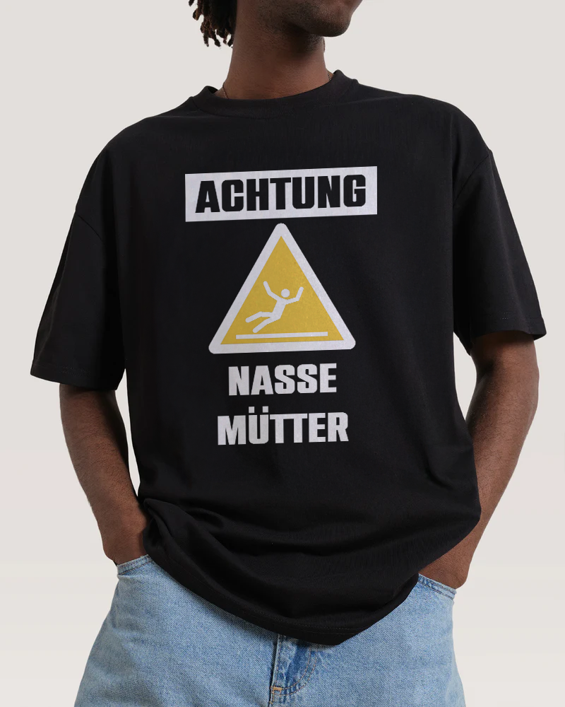 Achtung Nasse Mütter T-Shirt