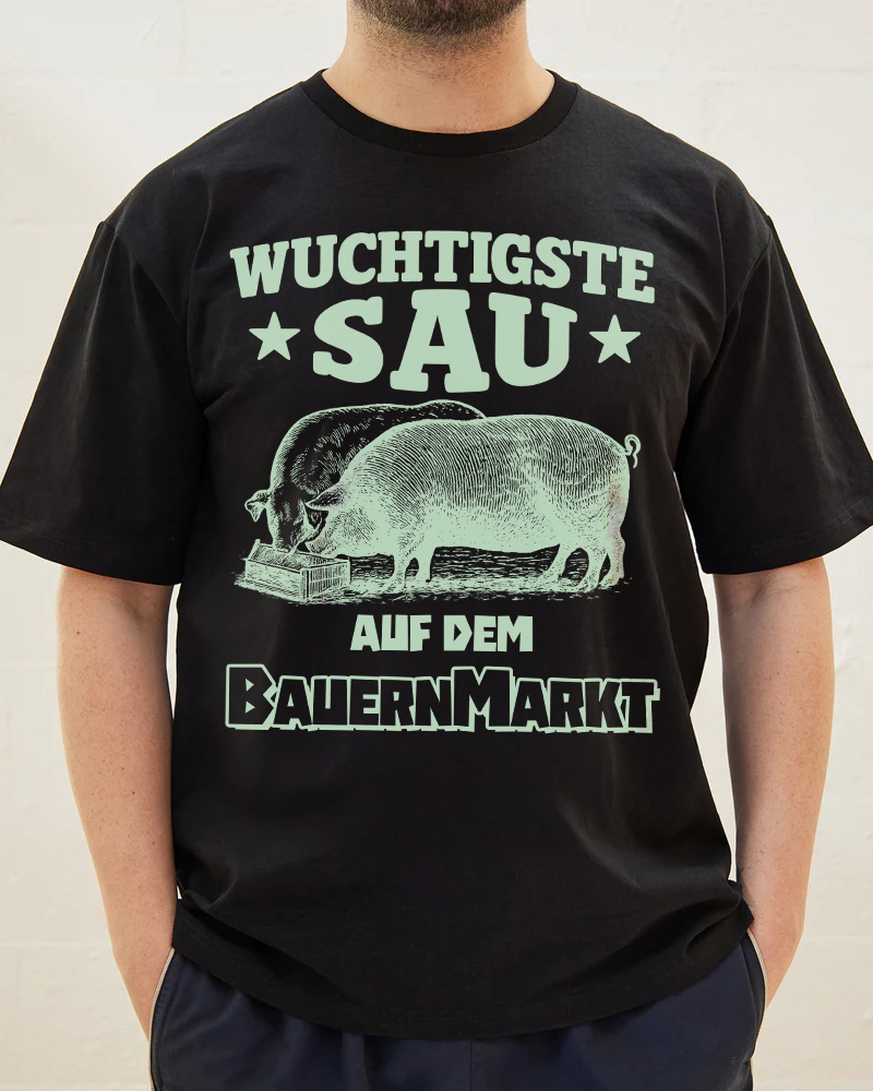 Wuchtigste Sau T-Shirt