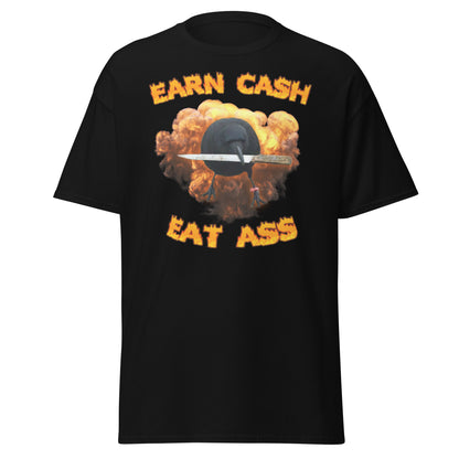 Earn Cash Eat Ass T-Shirt