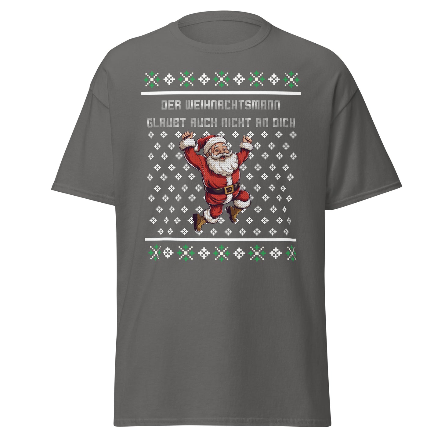 Der Weihnachtsmann glaubt auch nicht an dich T-Shirt