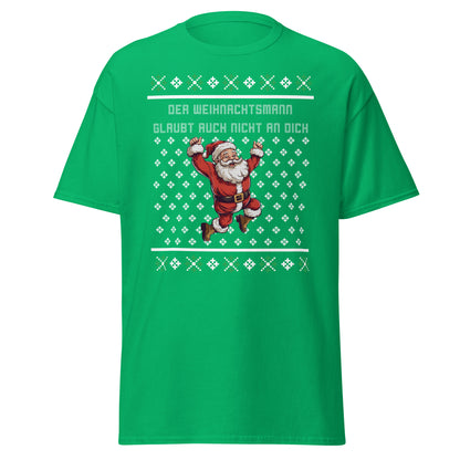 Der Weihnachtsmann glaubt auch nicht an dich T-Shirt