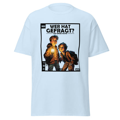 Wer Hat Gefragt? T-Shirt