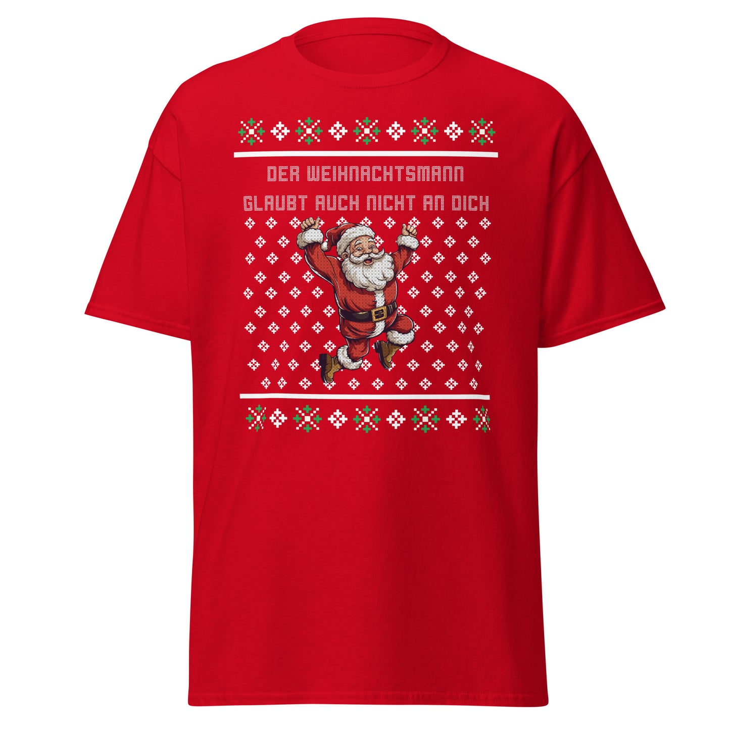 Der Weihnachtsmann glaubt auch nicht an dich T-Shirt