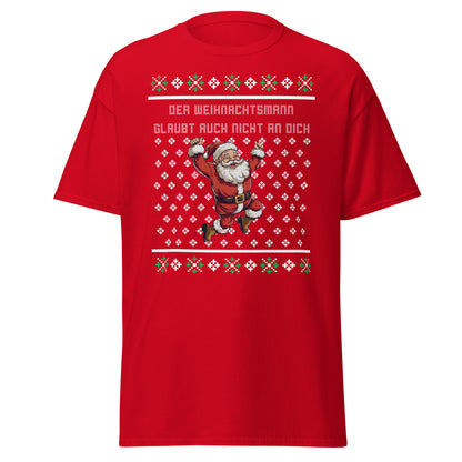Der Weihnachtsmann glaubt auch nicht an dich T-Shirt