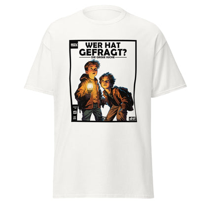Wer Hat Gefragt? T-Shirt