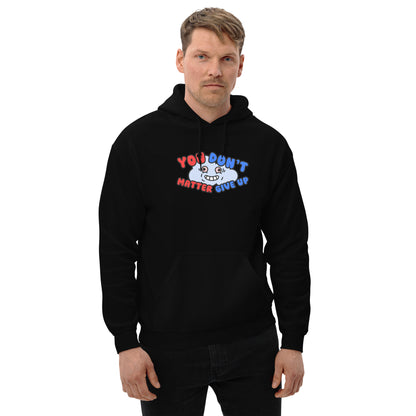 You Matter Don't Give Up Hoodie