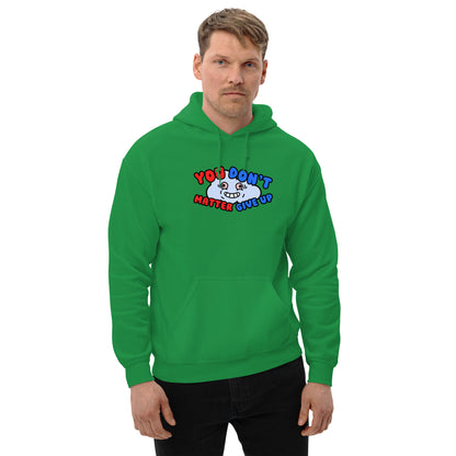 You Matter Don't Give Up Hoodie