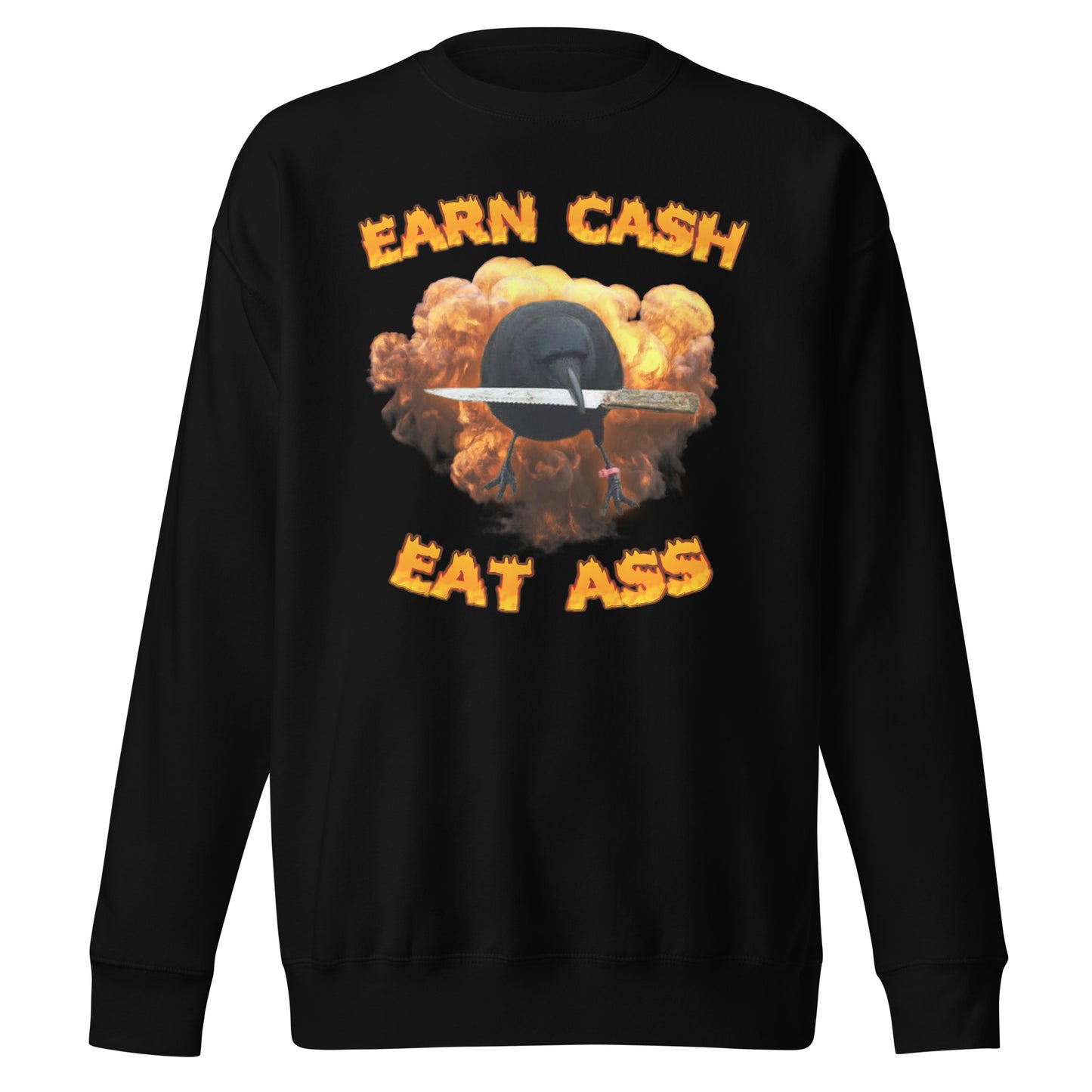 Earn Cash Eat Ass Sweatshirt