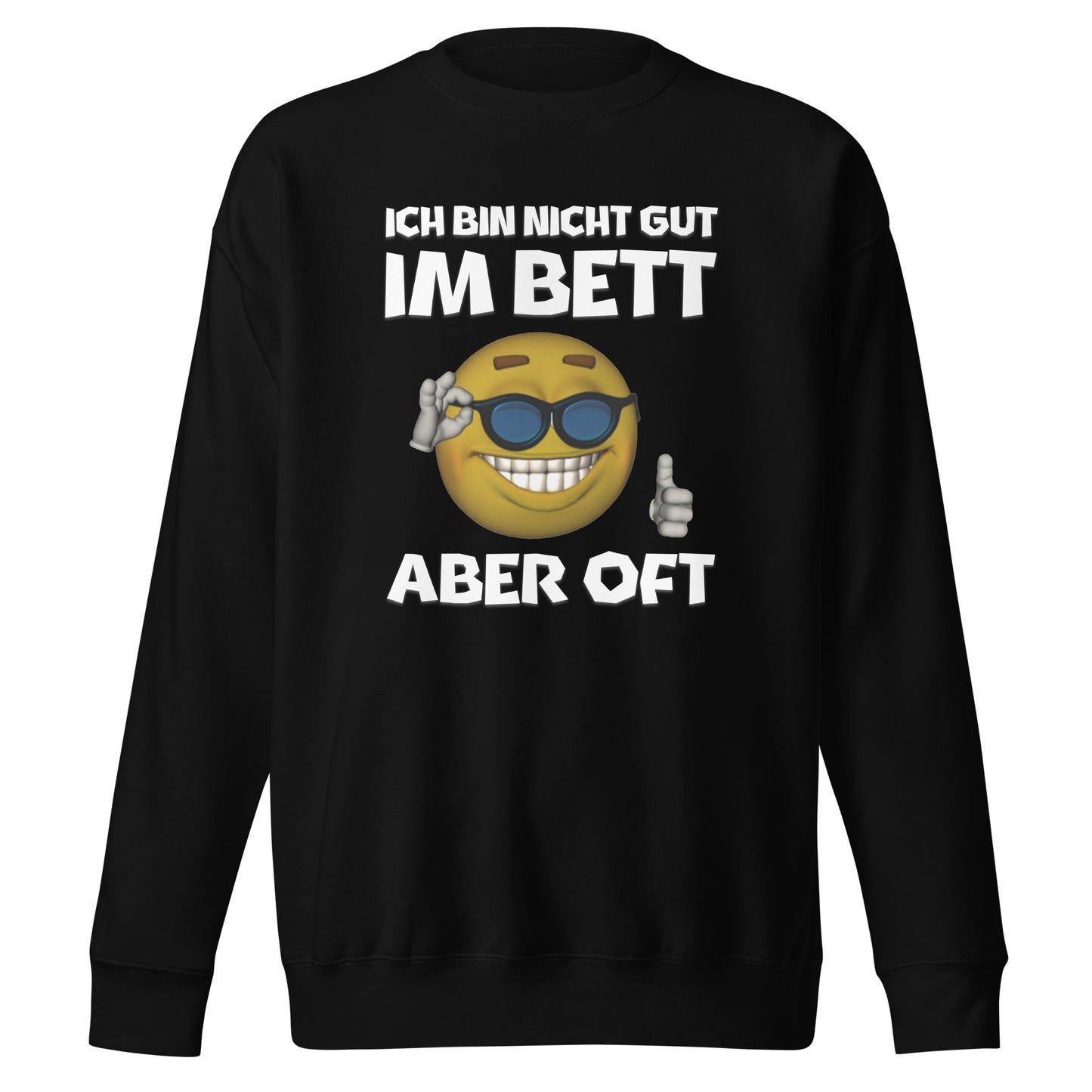 Ich Bin Nicht Gut Im Bett Aber Oft Sweatshirt