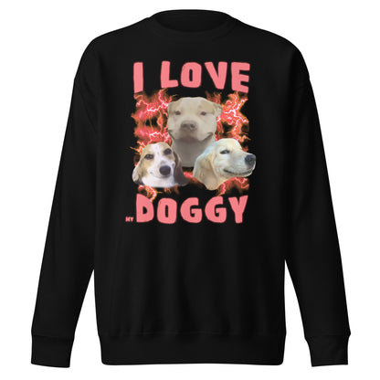 I Love My Doggy Sweatshirt