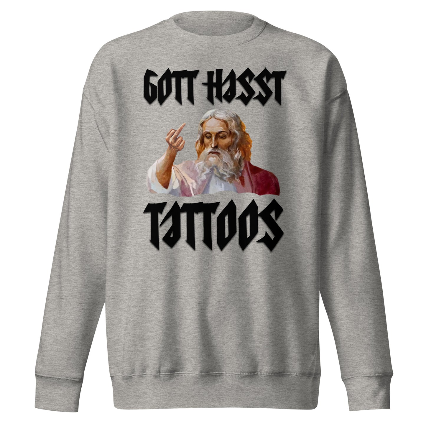 Gott Hasst Tattoos Sweatshirt
