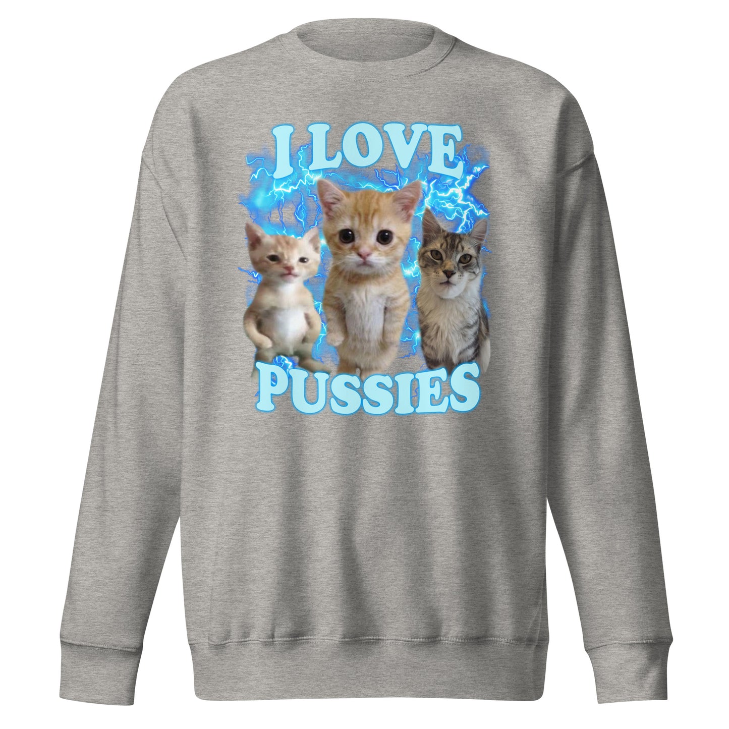 I Love Pussies Sweatshirt