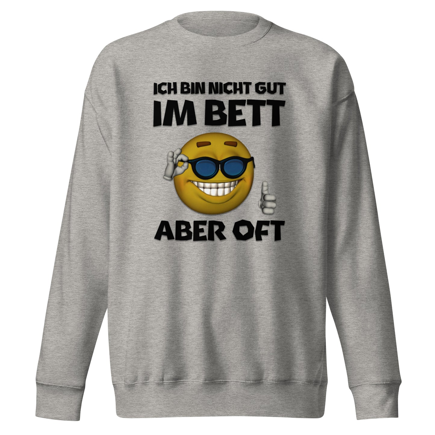 Ich Bin Nicht Gut Im Bett Aber Oft Sweatshirt