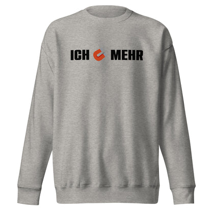 Ich Magnet Mehr Sweatshirt