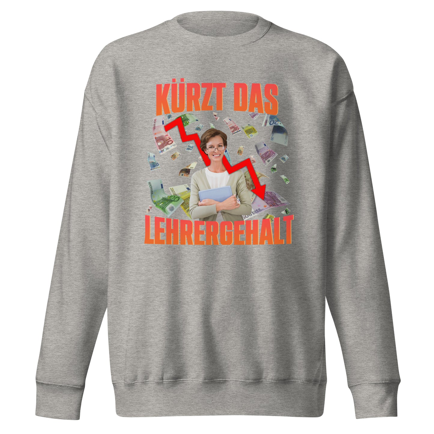 Kürzt Das Lehrergehalt Sweatshirt