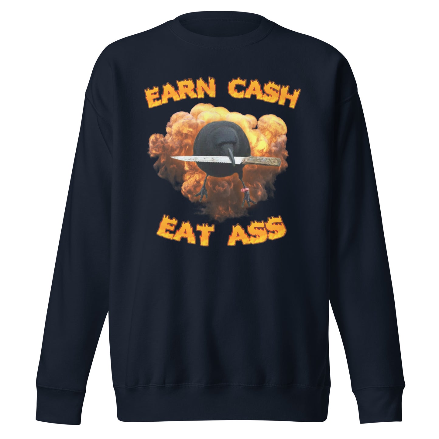 Earn Cash Eat Ass Sweatshirt
