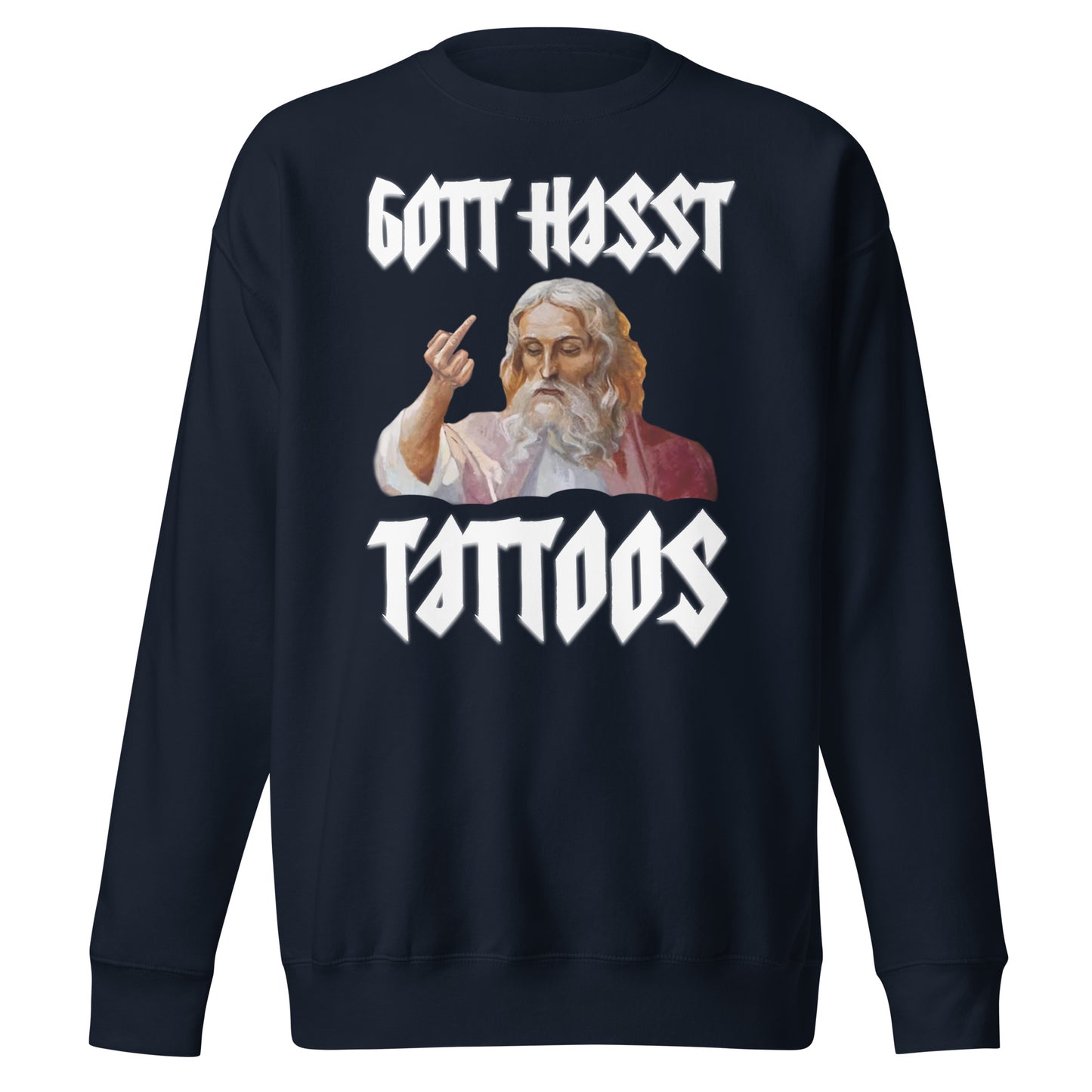 Gott Hasst Tattoos Sweatshirt