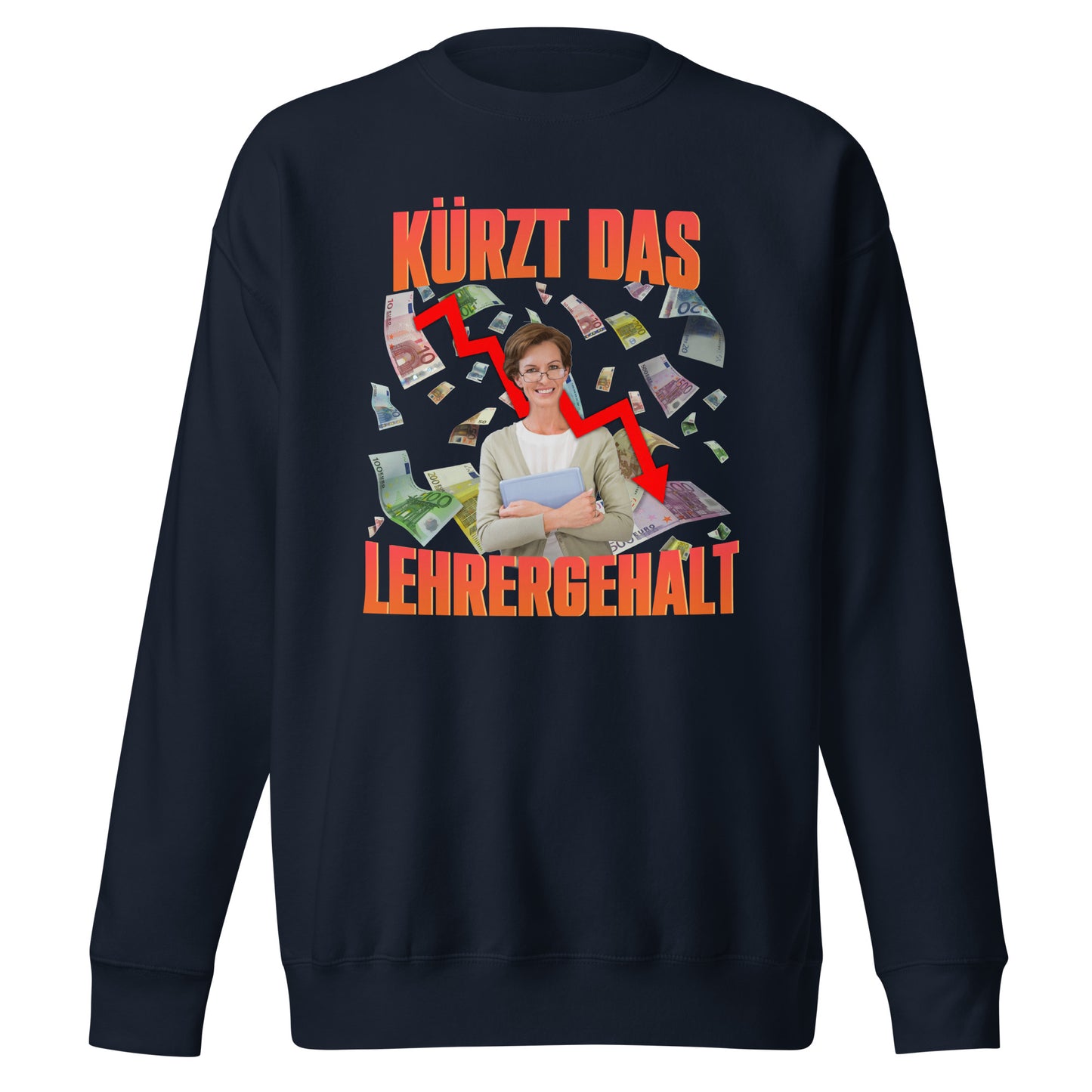 Kürzt Das Lehrergehalt Sweatshirt