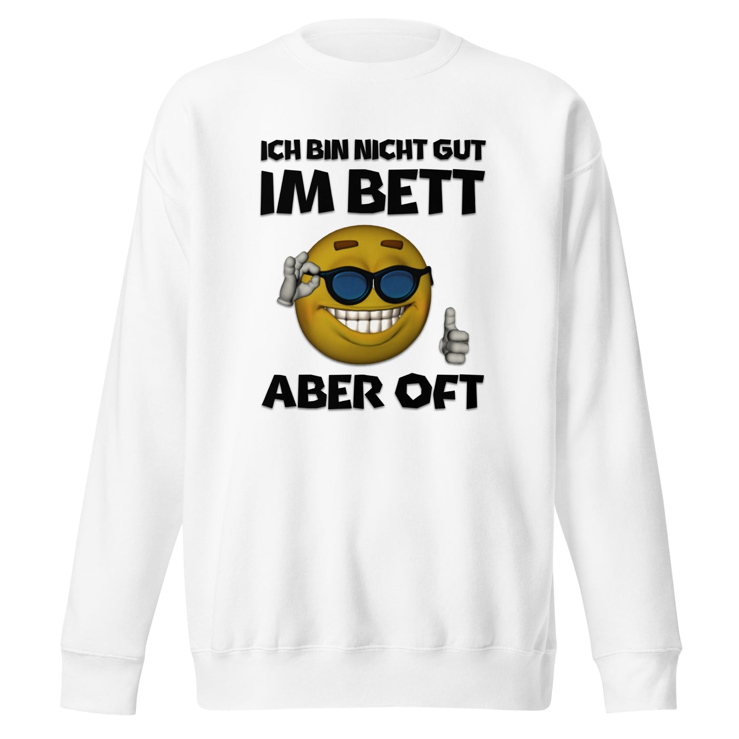 Ich Bin Nicht Gut Im Bett Aber Oft Sweatshirt