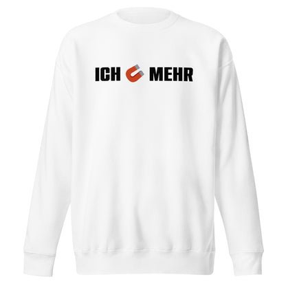 Ich Magnet Mehr Sweatshirt