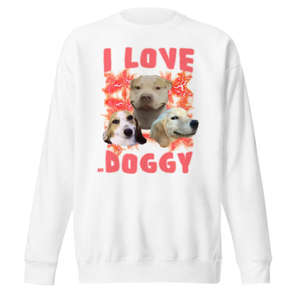 I Love My Doggy Sweatshirt